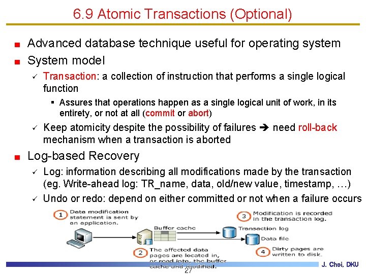 6. 9 Atomic Transactions (Optional) Advanced database technique useful for operating system System model