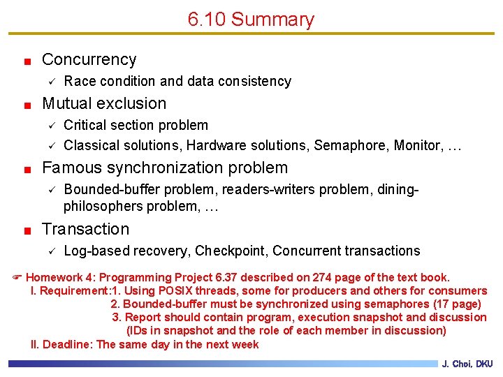 6. 10 Summary Concurrency ü Race condition and data consistency Mutual exclusion ü ü