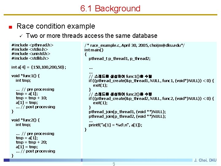 6. 1 Background Race condition example ü Two or more threads access the same