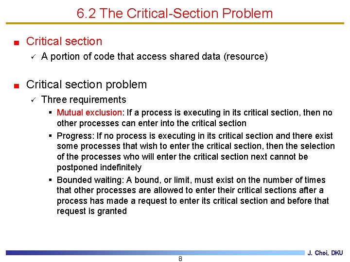 6. 2 The Critical-Section Problem Critical section ü A portion of code that access