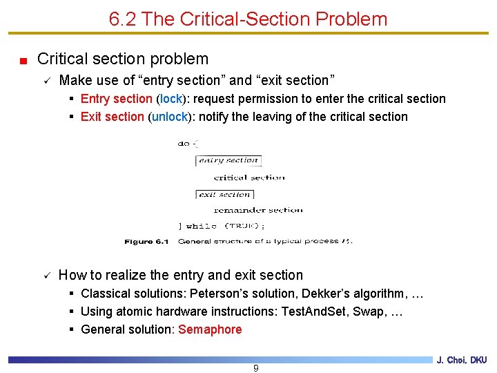 6. 2 The Critical-Section Problem Critical section problem ü Make use of “entry section”