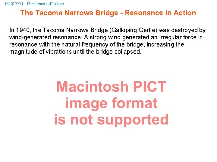 ISNS 3371 - Phenomena of Nature The Tacoma Narrows Bridge - Resonance in Action