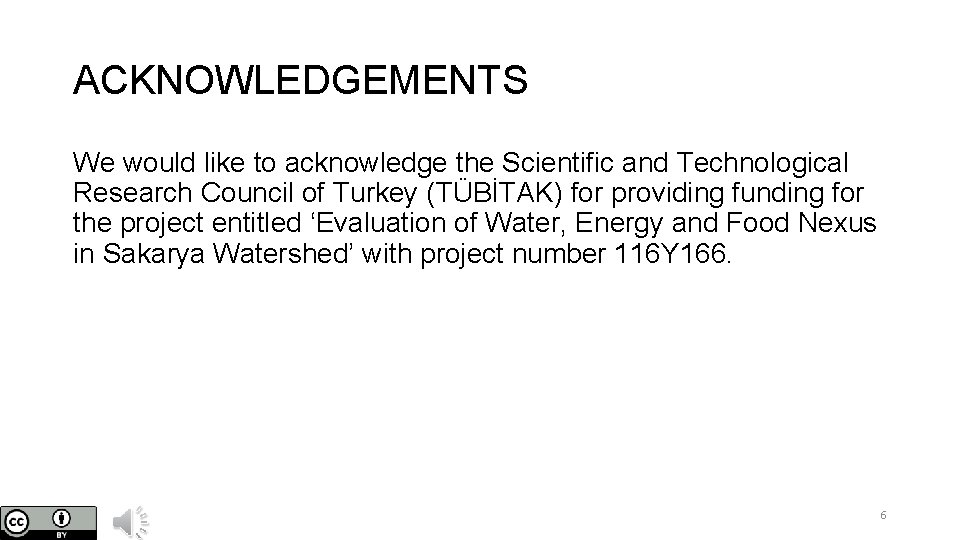 ACKNOWLEDGEMENTS We would like to acknowledge the Scientific and Technological Research Council of Turkey