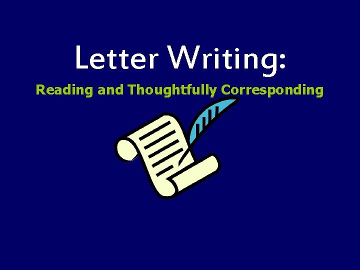 Letter Writing: Reading and Thoughtfully Corresponding 