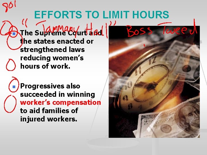 EFFORTS TO LIMIT HOURS n n The Supreme Court and the states enacted or