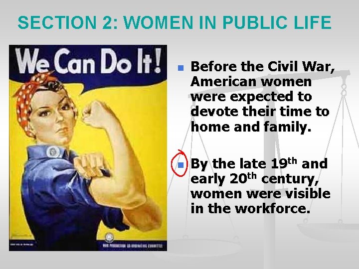 SECTION 2: WOMEN IN PUBLIC LIFE n n Before the Civil War, American women