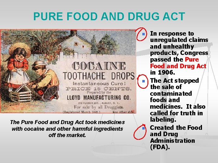 PURE FOOD AND DRUG ACT n n The Pure Food and Drug Act took