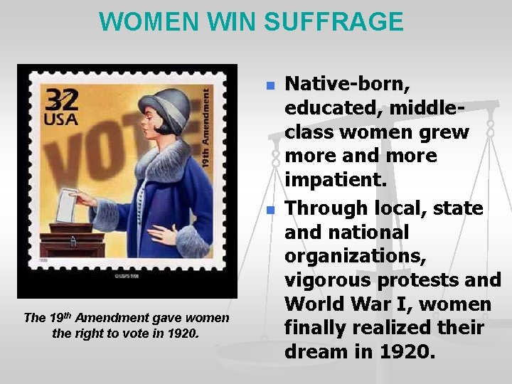 WOMEN WIN SUFFRAGE n n The 19 th Amendment gave women the right to
