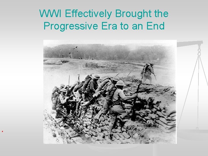 WWI Effectively Brought the Progressive Era to an End 