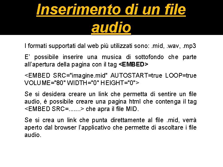 Inserimento di un file audio I formati supportati dal web più utilizzati sono: .