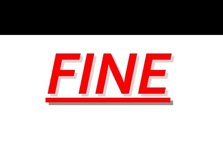 FINE 