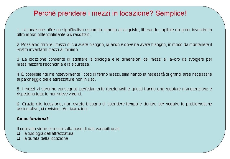 Perché prendere i mezzi in locazione? Semplice! 1. La locazione offre un significativo risparmio