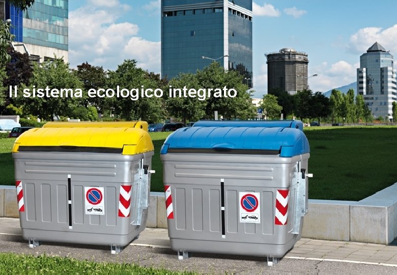 Il sistema ecologico integrato 