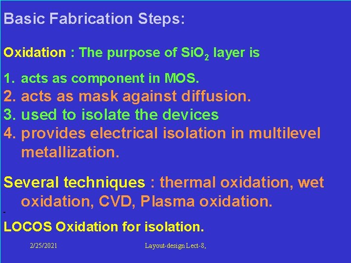  Basic Fabrication Steps: Oxidation : The purpose of Si. O 2 layer is