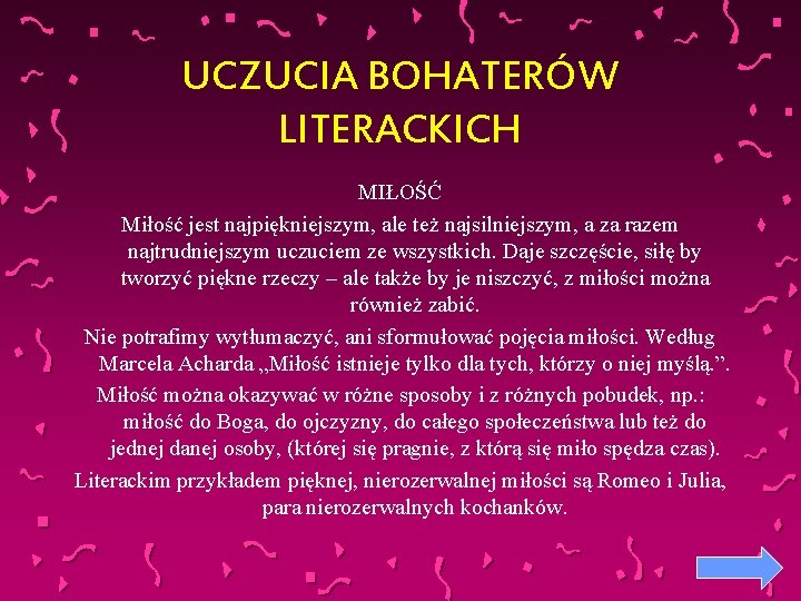 UCZUCIA BOHATERÓW LITERACKICH MIŁOŚĆ Miłość jest najpiękniejszym, ale też najsilniejszym, a za razem najtrudniejszym