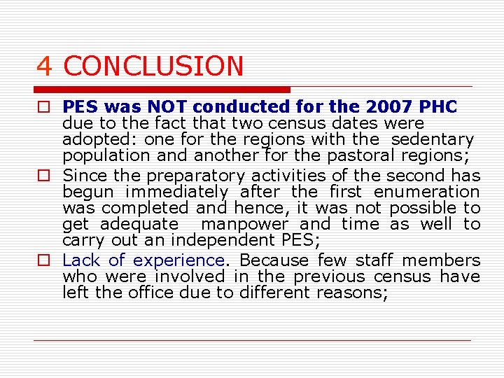 4 CONCLUSION o PES was NOT conducted for the 2007 PHC due to the