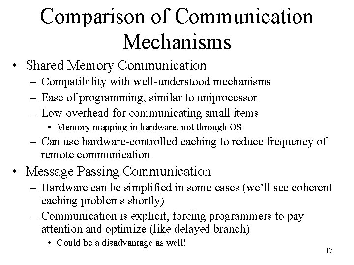 Comparison of Communication Mechanisms • Shared Memory Communication – Compatibility with well-understood mechanisms –