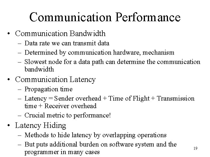 Communication Performance • Communication Bandwidth – Data rate we can transmit data – Determined