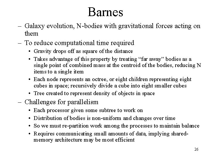 Barnes – Galaxy evolution, N-bodies with gravitational forces acting on them – To reduce