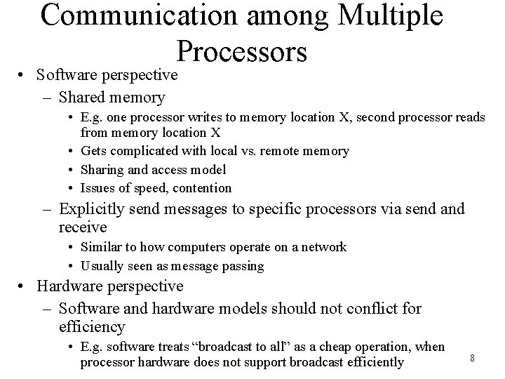 Communication among Multiple Processors • Software perspective – Shared memory • E. g. one