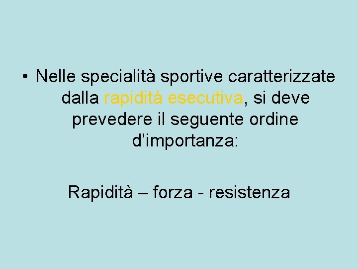 • Nelle specialità sportive caratterizzate dalla rapidità esecutiva, si deve prevedere il seguente • Nelle specialità sportive caratterizzate dalla rapidità esecutiva, si deve prevedere il seguente