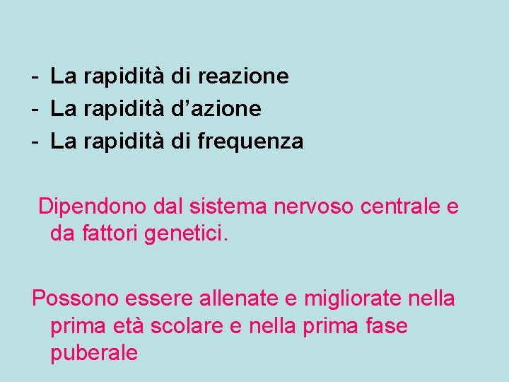 - La rapidità di reazione - La rapidità d’azione - La rapidità di frequenza - La rapidità di reazione - La rapidità d’azione - La rapidità di frequenza