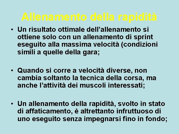 Allenamento della rapidità • Un risultato ottimale dell’allenamento si ottiene solo con un allenamento Allenamento della rapidità • Un risultato ottimale dell’allenamento si ottiene solo con un allenamento