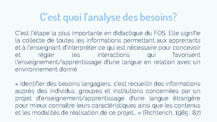 C’est quoi l’analyse des besoins? C’est l’étape la plus importante en didactique du FOS.