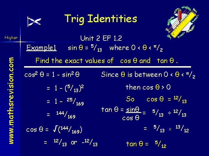 Trig Identities Unit 2 EF 1. 2 sin θ = 5/13 where 0 <