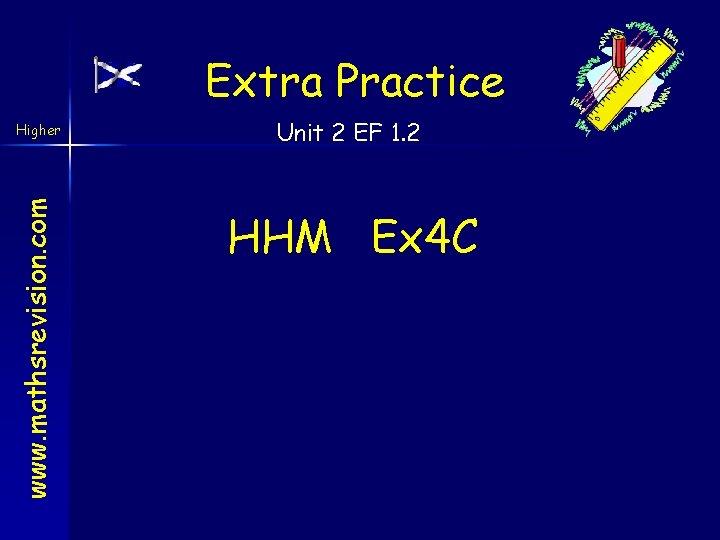 Higher Unit 2 EF 1. 2 www. mathsrevision. com Extra Practice HHM Ex 4