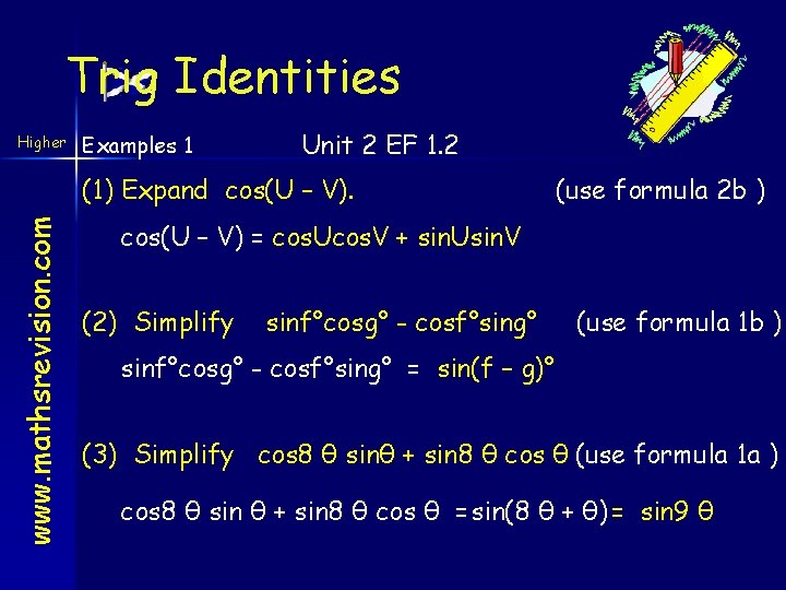 Trig Identities Higher Examples 1 Unit 2 EF 1. 2 www. mathsrevision. com (1)