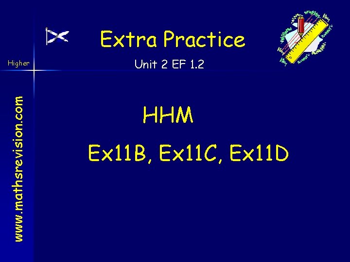 Higher Unit 2 EF 1. 2 www. mathsrevision. com Extra Practice HHM Ex 11