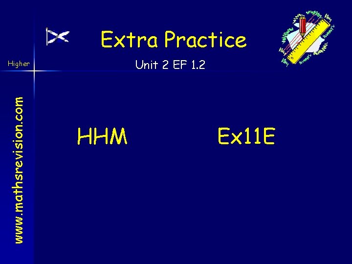 Extra Practice Unit 2 EF 1. 2 www. mathsrevision. com Higher HHM Ex 11