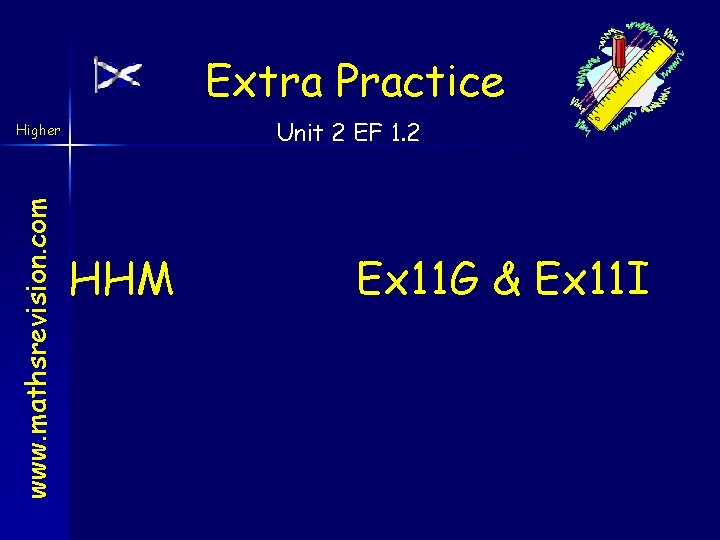 Extra Practice Unit 2 EF 1. 2 www. mathsrevision. com Higher HHM Ex 11