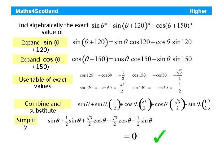 Maths 4 Scotland Find algebraically the exact value of Expand sin (q +120) Expand