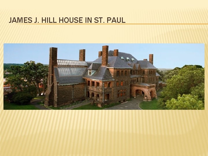 JAMES J. HILL HOUSE IN ST. PAUL 