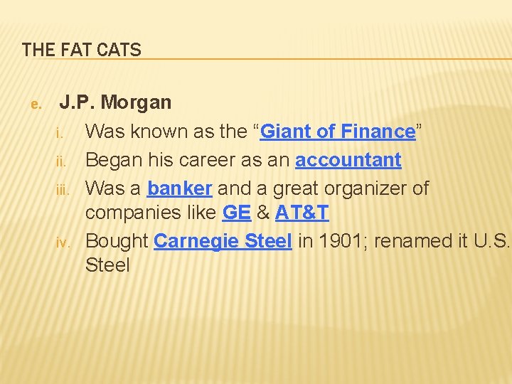 THE FAT CATS e. J. P. Morgan i. Was known as the “Giant of