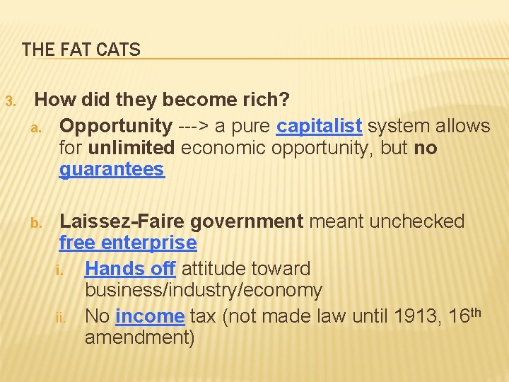 THE FAT CATS 3. How did they become rich? a. Opportunity ---> a pure