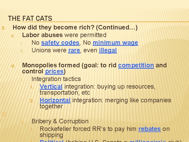 THE FAT CATS How did they become rich? (Continued…) c. Labor abuses were permitted
