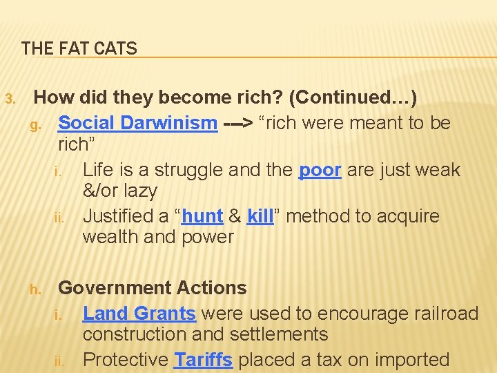 THE FAT CATS 3. How did they become rich? (Continued…) g. Social Darwinism --->