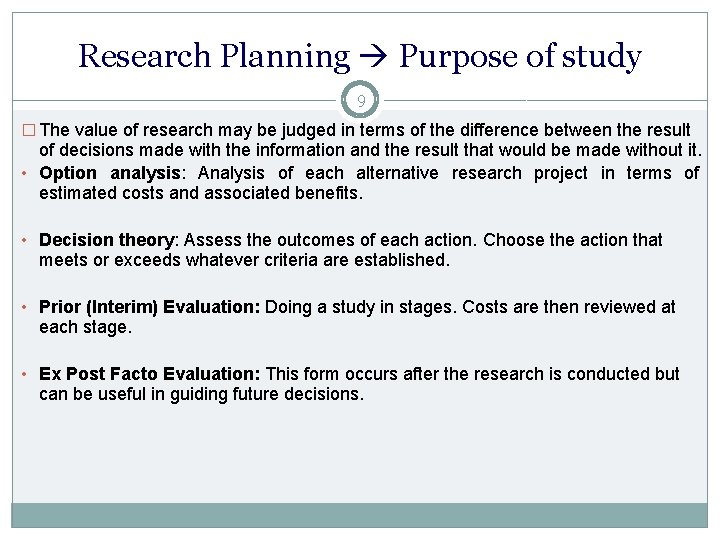 Research Planning Purpose of study 9 � The value of research may be judged