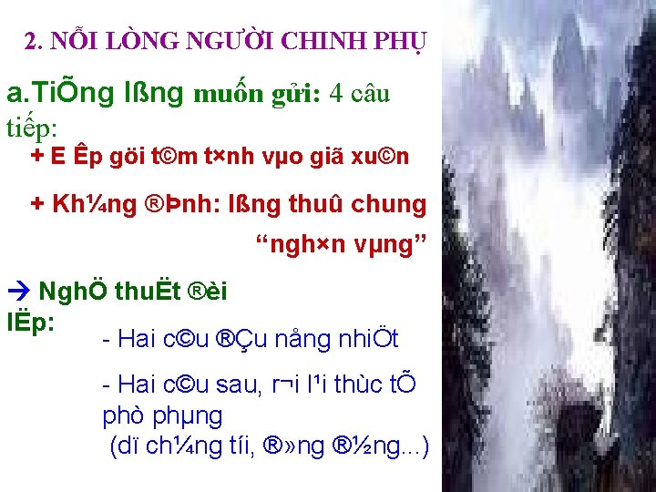 2. NỖI LÒNG NGƯỜI CHINH PHỤ a. TiÕng lßng muốn gửi: 4 câu tiếp: