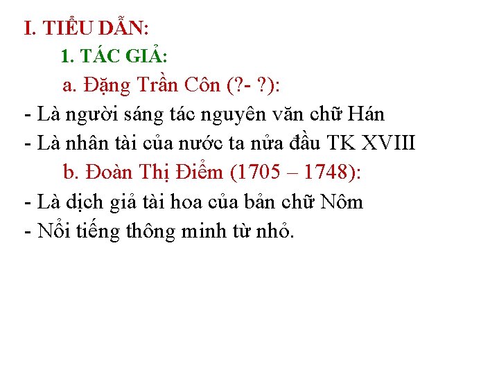 I. TIỂU DẪN: 1. TÁC GIẢ: a. Đặng Trần Côn (? - ? ):