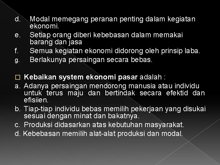 d. e. f. g. Modal memegang peranan penting dalam kegiatan ekonomi. Setiap orang diberi
