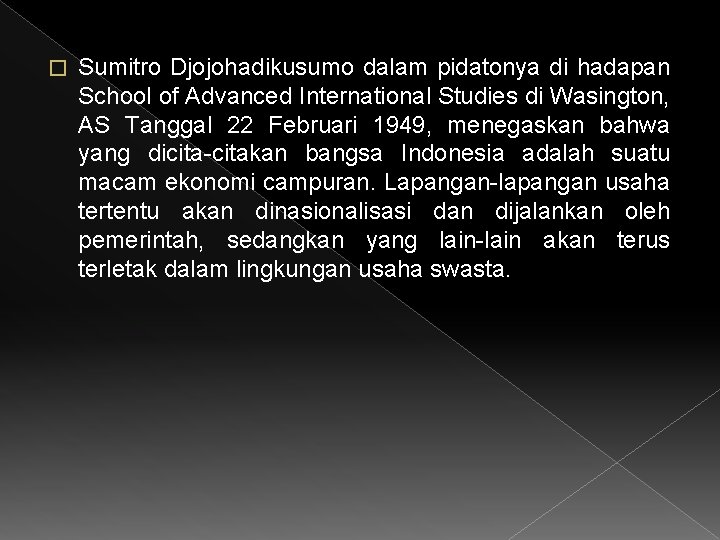 � Sumitro Djojohadikusumo dalam pidatonya di hadapan School of Advanced International Studies di Wasington,