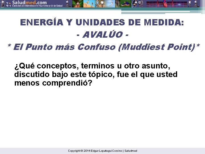 ENERGÍA Y UNIDADES DE MEDIDA: - AVALÚO - * El Punto más Confuso (Muddiest