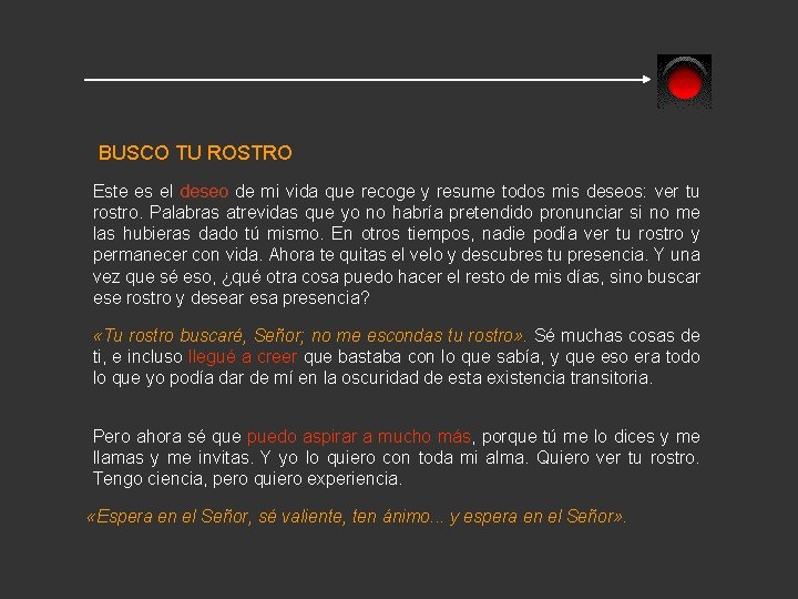 BUSCO TU ROSTRO Este es el deseo de mi vida que recoge y resume