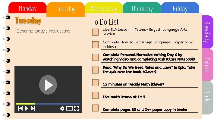 Monday Tuesday Describe today’s instructions Thursday Friday To Do List Live ELA Lesson in