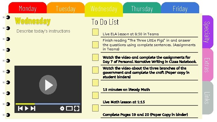 Monday Tuesday Describe today’s instructions Thursday Friday To Do List Live ELA lesson at