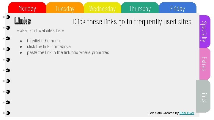 Monday Tuesday Thursday Friday Click these links go to frequently used sites Make list